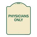 Signmission Designer Series Physicians Only, Tan & Green Heavy-Gauge Aluminum Sign, 24" x 18", TG-1824-23300 A-DES-TG-1824-23300